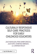 Culturally Responsive Self-Care Practices for Early Childhood Educators-9780367150259