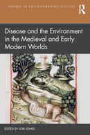 Disease and the Environment in the Medieval and Early Modern Worlds-9780367151720