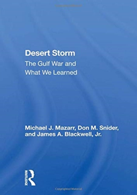 Desert Storm : The Gulf War and What We Learned-9780367154776