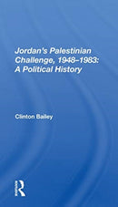Jordan''s Palestinian Challenge, 1948-1983: A Political History