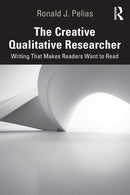 The Creative Qualitative Researcher : Writing That Makes Readers Want to Read-9780367175481