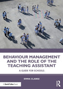 Behaviour Management and the Role of the Teaching Assistant : A Guide for Schools-9780367175610