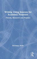 Writing Using Sources for Academic Purposes : Theory, Research and Practice-9780367175900