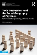 Toxic Interactions and the Social Geography of Psychosis : Reflections on the Epidemiology of Mental Disorder-9780367180133