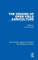 The Origins of Open Field Agriculture-9780367180386