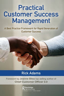 Practical Customer Success Management : A Best Practice Framework for Rapid Generation of Customer Success-9780367182762