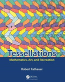 Tessellations : Mathematics, Art, and Recreation-9780367185961