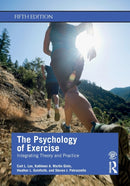 The Psychology of Exercise : Integrating Theory and Practice-9780367186807