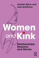 Women and Kink : Relationships, Reasons, and Stories-9780367187736