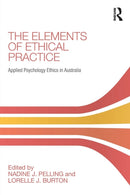 The Elements of Ethical Practice : Applied Psychology Ethics in Australia-9780367187941