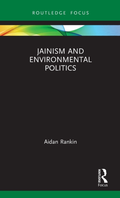 Jainism and Environmental Politics-9780367189761