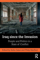Iraq since the Invasion : People and Politics in a State of Conflict-9780367193690