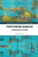 Perpetrating Genocide : A Criminological Account-9780367194826