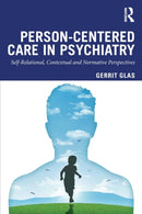Person-Centred Care in Psychiatry : Self-Relational, Contextual and Normative Perspectives-9780367197391