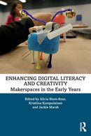 Enhancing Digital Literacy and Creativity : Makerspaces in the Early Years-9780367197889