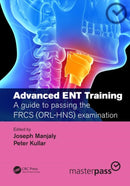 Advanced ENT training : A guide to passing the FRCS (ORL-HNS) examination-9780367202514