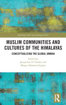 Muslim Communities and Cultures of the Himalayas : Conceptualizing the Global Ummah-9780367210380