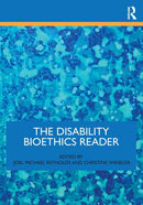 The Disability Bioethics Reader-9780367220037