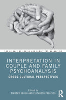 Interpretation in Couple and Family Psychoanalysis : Cross-Cultural Perspectives-9780367220068