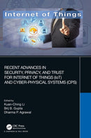 Recent Advances in Security, Privacy, and Trust for Internet of Things (IoT) and Cyber-Physical Systems (CPS)-9780367220655