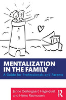 Mentalization in the Family : A Guide for Professionals and Parents-9780367221027