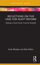 Reflections on the Case for Audit Reform : Seeking to Avoid Future Financial Scandals-9780367222215