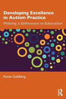 Developing Excellence in Autism Practice : Making a Difference in Education-9780367226732