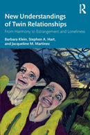 New Understandings of Twin Relationships : From Harmony to Estrangement and Loneliness-9780367228736
