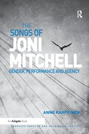 The Songs of Joni Mitchell : Gender, Performance and Agency-9780367229313
