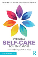 Everyday Self-Care for Educators : Tools and Strategies for Well-Being-9780367229825