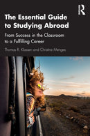 The Essential Guide to Studying Abroad : From Success in the Classroom to a Fulfilling Career-9780367235161