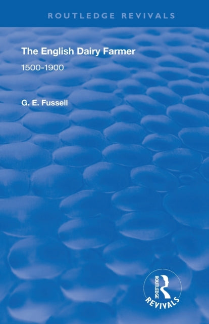 The English Dairy Farmer : 1500-1900-9780367235765