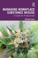 Managing Workplace Substance Misuse : A Guide for Professionals-9780367243593