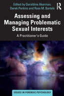 Assessing and Managing Problematic Sexual Interests : A Practitioner's Guide-9780367254186