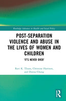 Post-Separation Violence and Abuse in the Lives of Women and Children