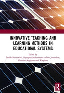 Innovative Teaching and Learning Methods in Educational Systems : Proceedings of the International Conference on Teacher Education and Professional Development (INCOTEPD 2018), October 28, 2018, Yogya-9780367257927