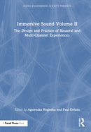 Immersive Sound Volume II : The Design and Practice of Binaural and Multi-Channel Experiences-9780367259471