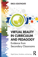 Virtual Reality in Curriculum and Pedagogy : Evidence from Secondary Classrooms-9780367262006