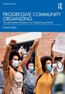 Progressive Community Organizing : Transformative Practice in a Globalizing World-9780367265946