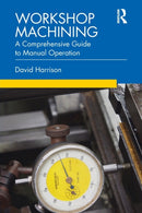 Workshop Machining : A Comprehensive Guide to Manual Operation-9780367278397