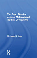 The Sogo Shosha : Japan's Multinational Trading Companies-9780367311339