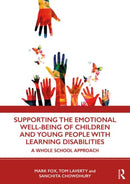 Supporting the Emotional Well-being of Children and Young People with Learning Disabilities : A Whole School Approach-9780367321376