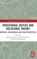 Procedural Justice and Relational Theory : Empirical, Philosophical, and Legal Perspectives-9780367321727