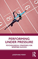 Performing Under Pressure : Psychological Strategies for Sporting Success-9780367333171