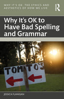 Why It's OK to Have Bad Spelling and Grammar-9780367333232
