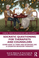 Socratic Questioning for Therapists and Counselors : Learn How to Think and Intervene Like a Cognitive Behavior Therapist-9780367335199