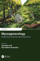 Mycoagroecology : Integrating Fungi into Agroecosystems-9780367335243