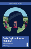 Early English Queens, 650-850 : Speculum Reginae-9780367335731
