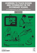 Learning to Teach Design and Technology in the Secondary School : A Companion to School Experience-9780367336813