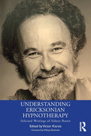 Understanding Ericksonian Hypnotherapy : Selected Writings of Sidney Rosen-9780367338848
